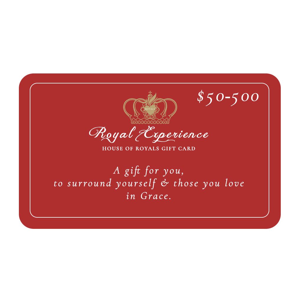 Give Them the Royal Experience - The House of Royals Gift Card
